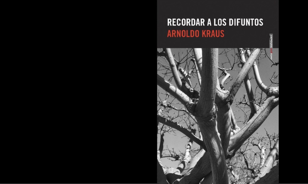 Recordar a los Difuntos: Una Mirada de Arnoldo&nbsp;Kraus